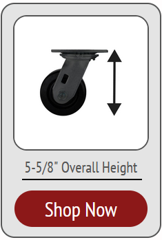 Low Profile Medium Duty Plate Casters with an overall height of 5-5/8 inches exactly. Up to 2,000 lbs capacity. 